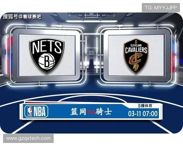 篮网与骑士今日直播精彩对决分析及赛前预测详解 篮网与骑士今日直播精彩对决分析及赛前预测详解